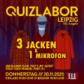 QUIZLABOR Leipzig #162 - 3 Jacken & 1 Mikrofon