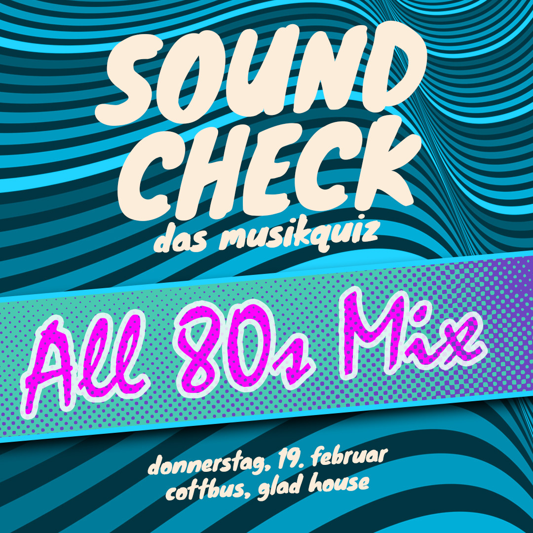 SOUNDCHECK No. 37 // Cottbus - Das Musikquiz im Glad House