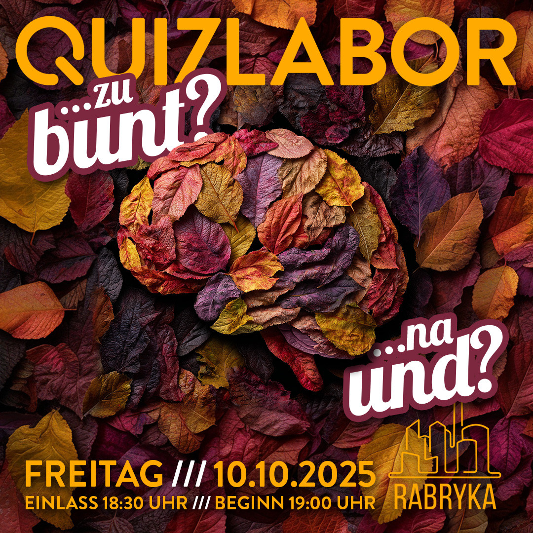 QUIZLABOR Görlitz #26 - Zu bunt? ...na und?