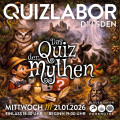 QUIZLABOR Dresden #123 - Das Quiz der Mythen