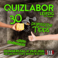 QUIZLABOR Leipzig #167 - 30 praktische Tipps ... gegen Unwissenheit!