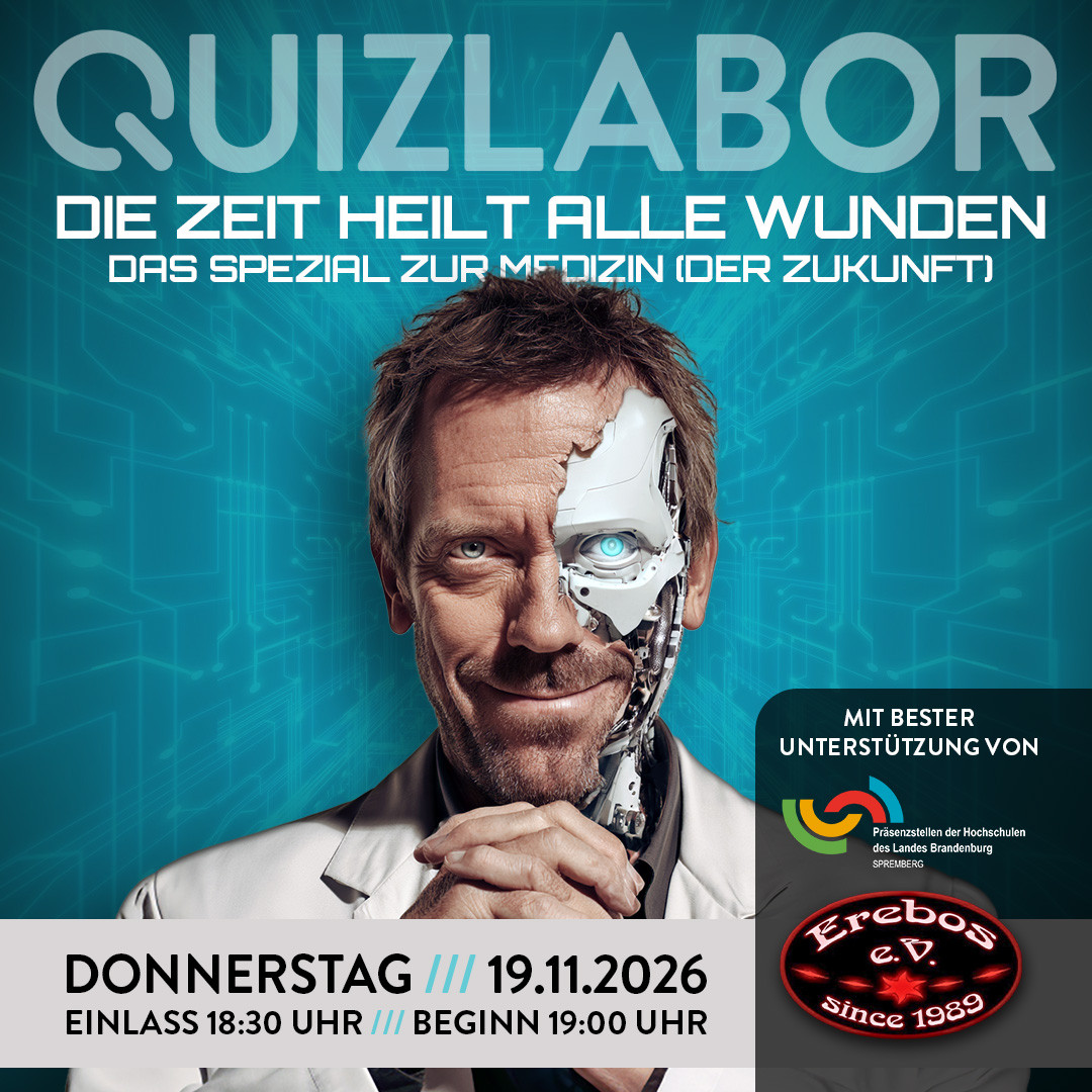 QUIZLABOR Spremberg Spezial - Die Zeit heilt alle Wunden - Das Spezial zur Medizin (der Zukunft)