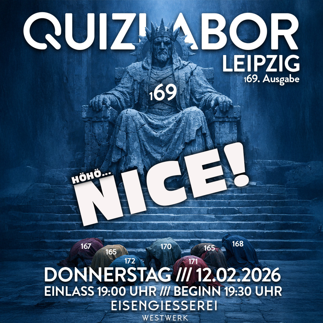 QUIZLABOR Leipzig #169 - NICE!