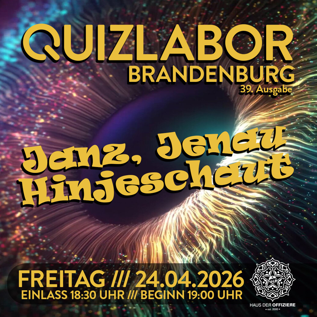 QUIZLABOR Brandenburg #39 - Jan, jenau, hinjeschaut
