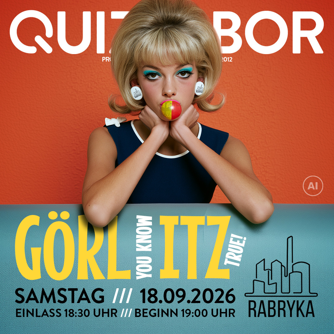 QUIZLABOR Görlitz #36 - GÖRLyouknowITZtrue