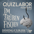 QUIZLABOR Hamburg #64 - Im Trüben fischen