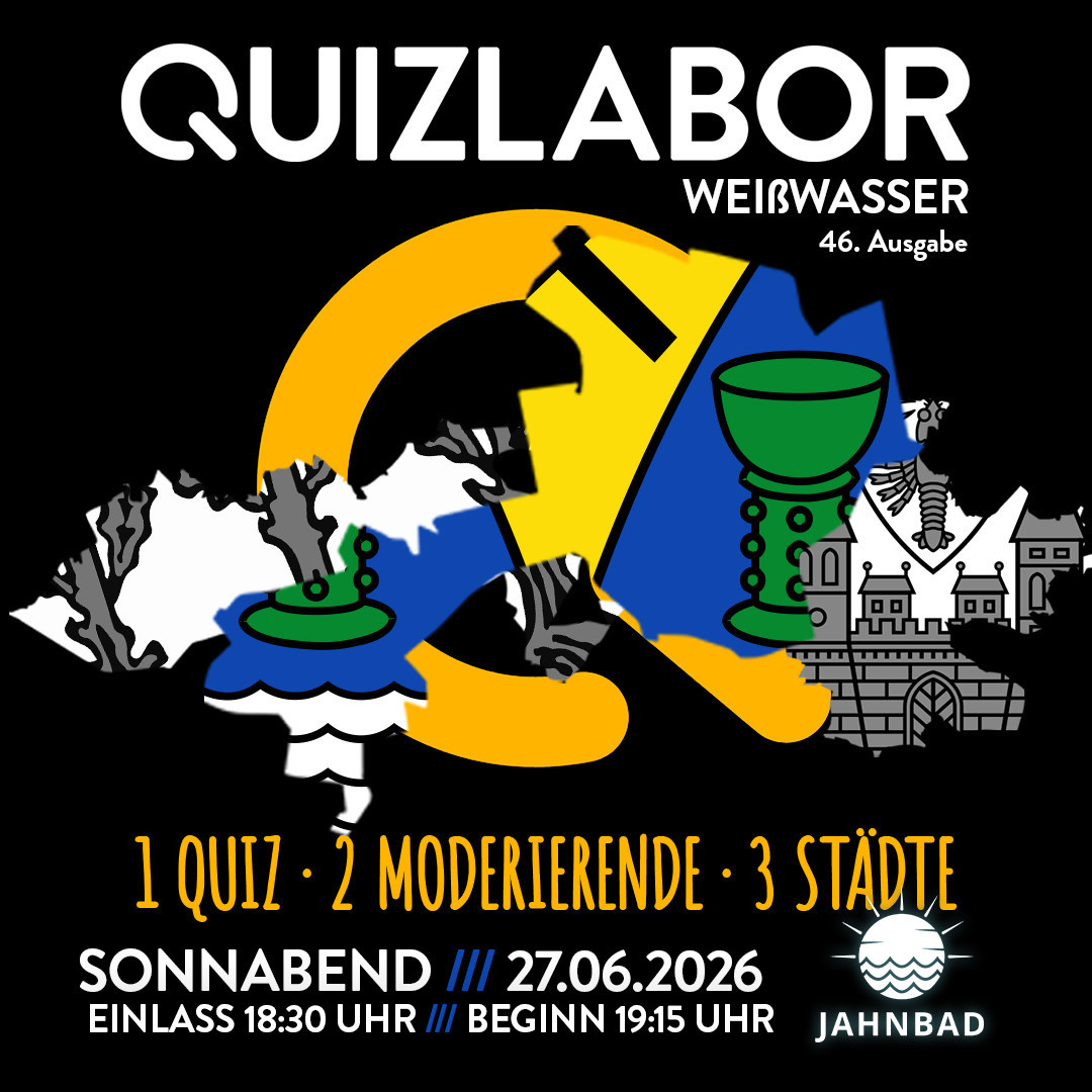 QUIZLABOR Weißwasser #46 - 1 Quiz · 2 Moderierende · 3 Städte