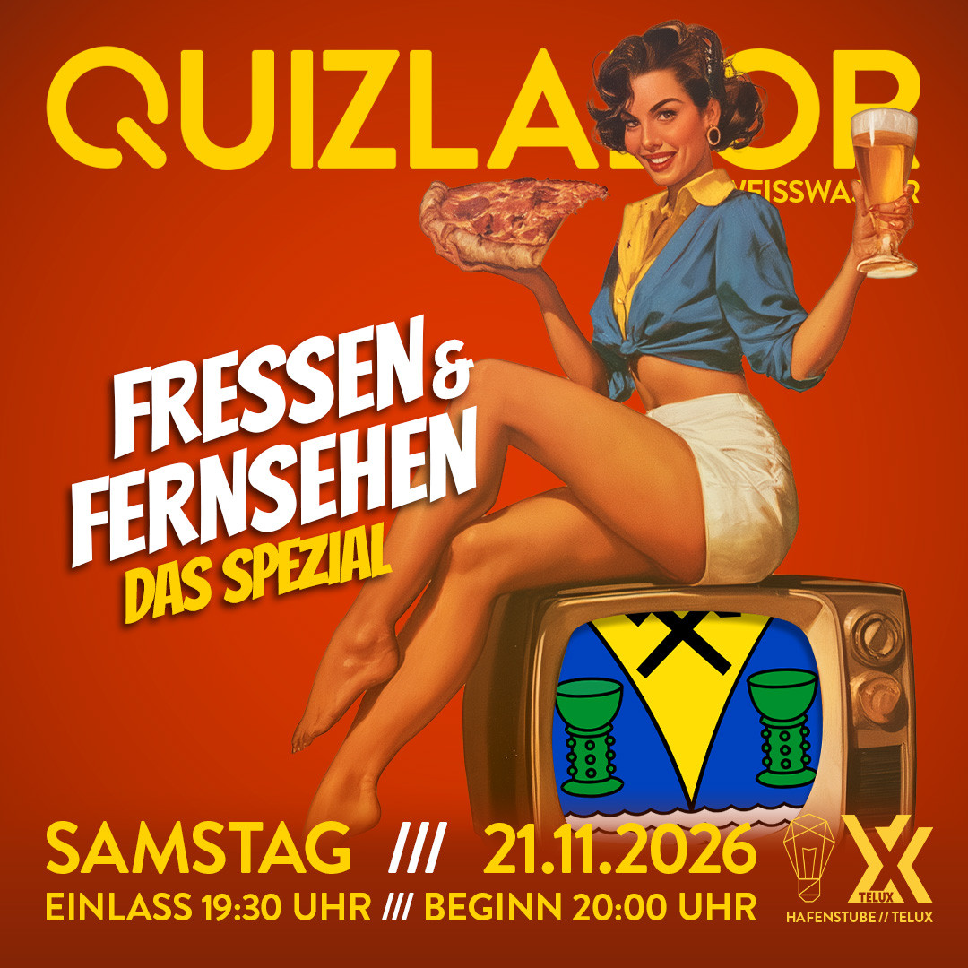 QUIZLABOR Weißwasser #51 - Fressen und Fernsehen