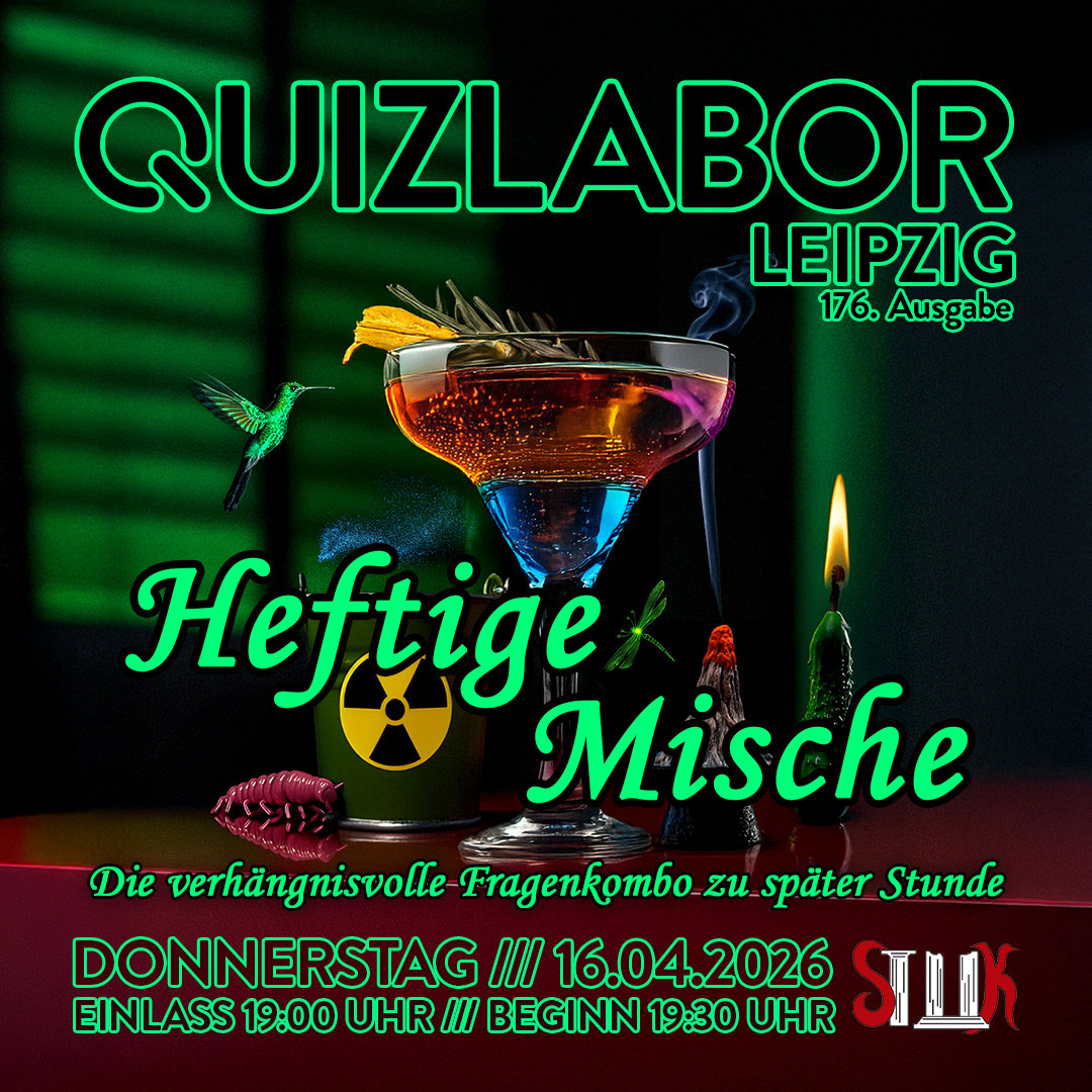 QUIZLABOR Leipzig #176 - Heftige Mische