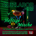 QUIZLABOR Leipzig #176 - Heftige Mische
