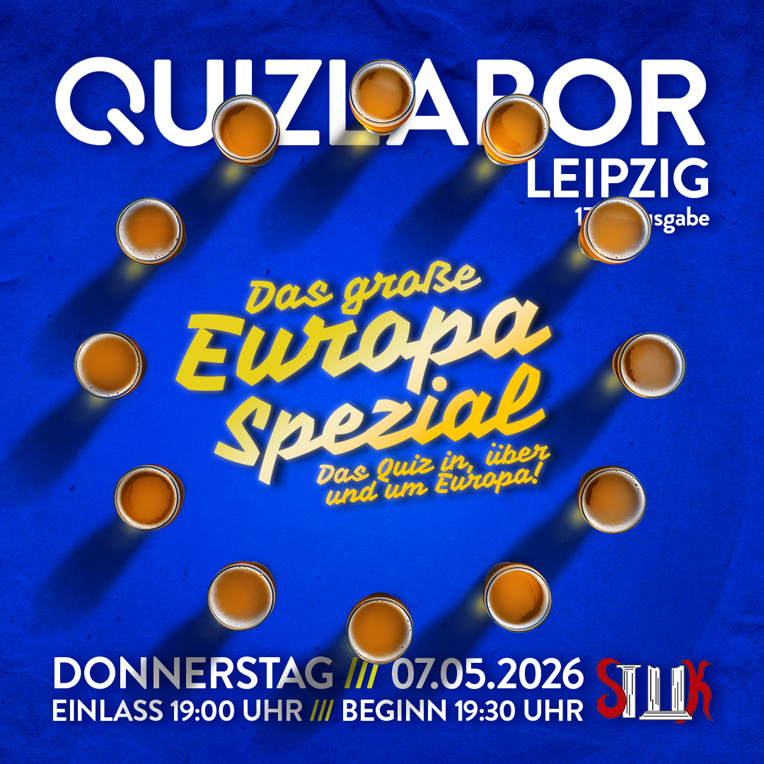 QUIZLABOR Leipzig #178 - Das große Europa-Quiz!
