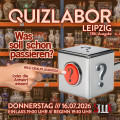 QUIZLABOR Leipzig #186 - Was soll schon passieren?
