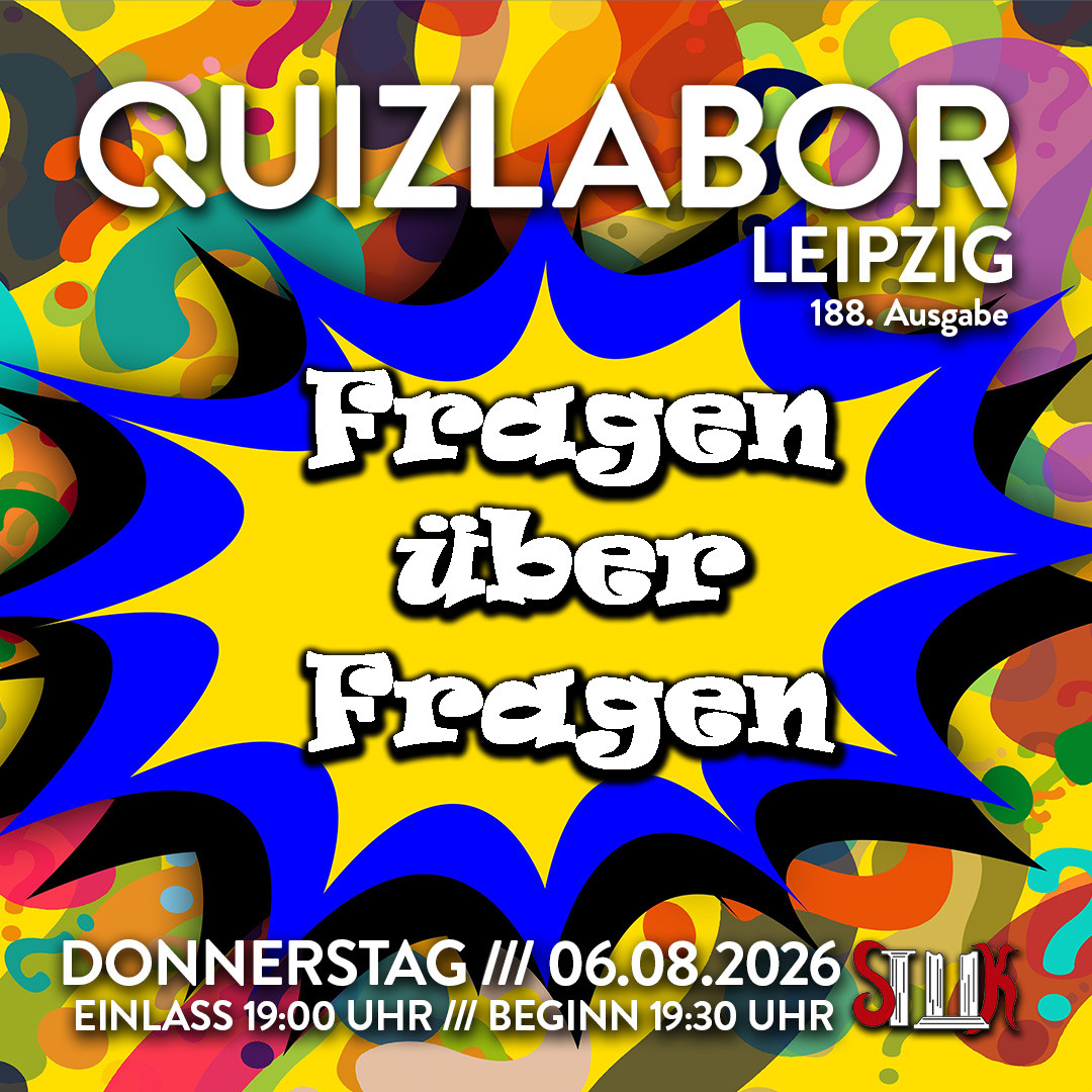 QUIZLABOR Leipzig #188 - Fragen über Fragen
