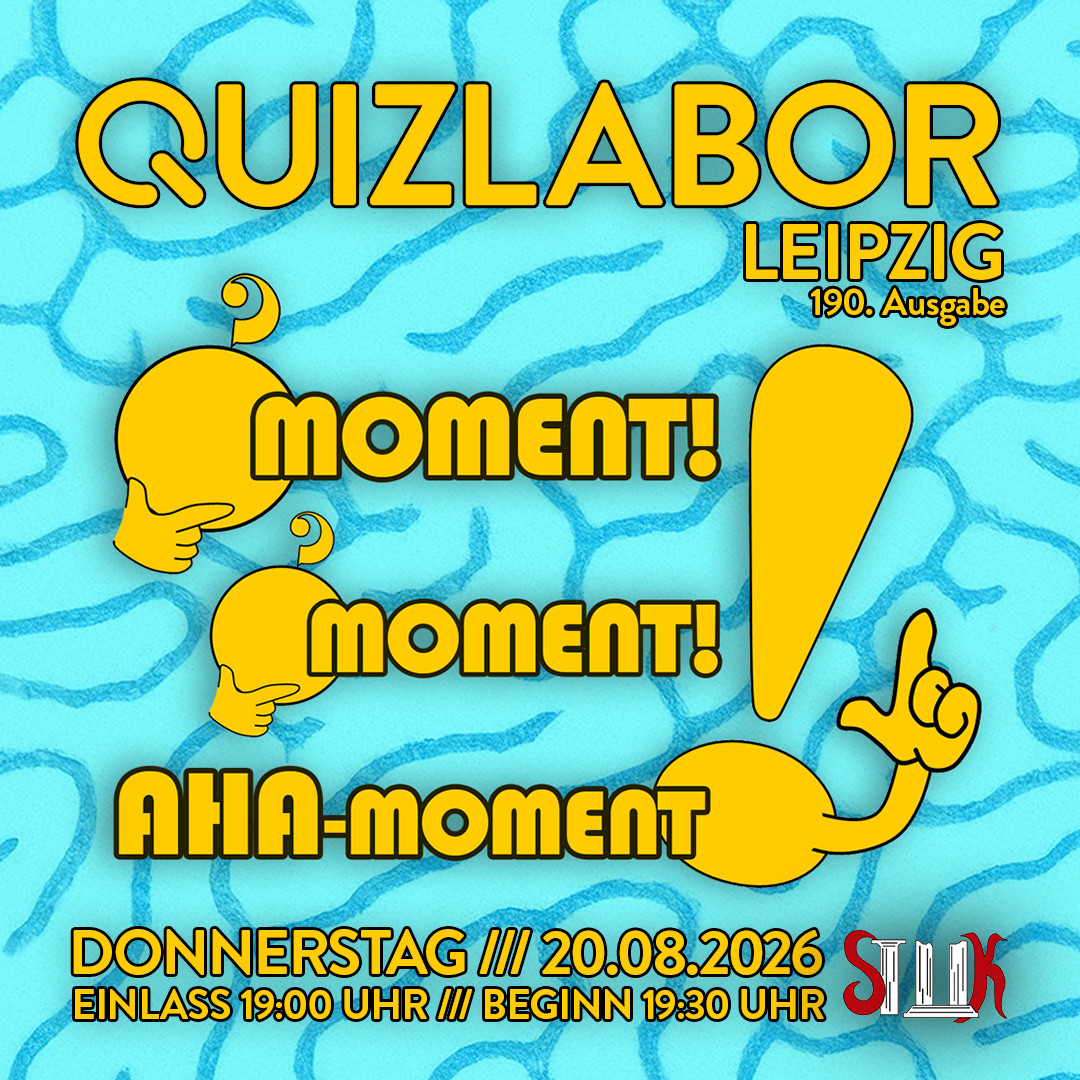 QUIZLABOR Leipzig #190 - Moment! Moment! Aha-Moment!