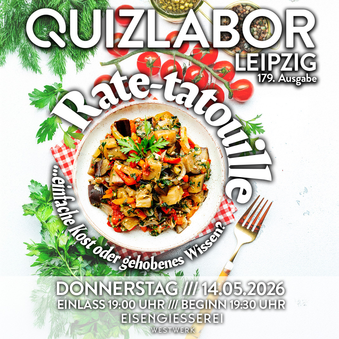 QUIZLABOR Leipzig #179 - Rate-tatouille: einfache Kost oder gehobenes Wissen?