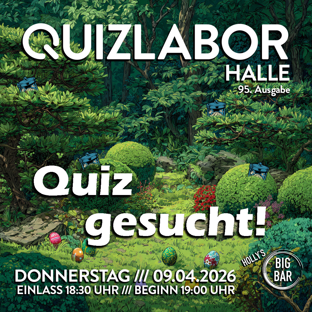 QUIZLABOR Halle #95 - Quiz gesucht!