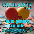 QUIZLABOR Halle #98 - Quiz gehört zu mir