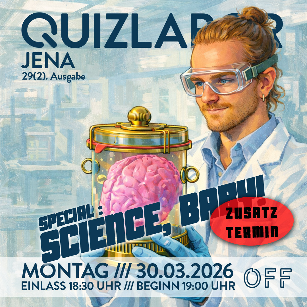 QUIZLABOR Jena #29(2) - !!ZUSATZTERMIN!! Quizlabor Spezial: Science Baby!
