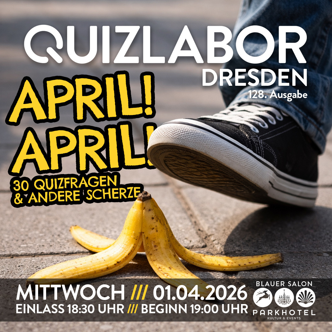 QUIZLABOR Dresden #128 - April! April!