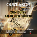 QUIZLABOR Köln #61 (Zappes Süd) - Zum Quiz? Ab in den Süden!