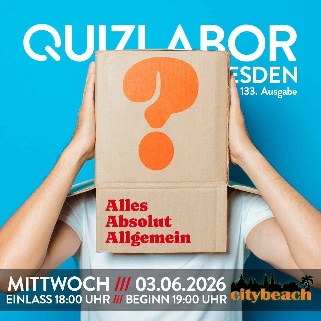 QUIZLABOR Dresden #133 - Alles Absolut Allgemein