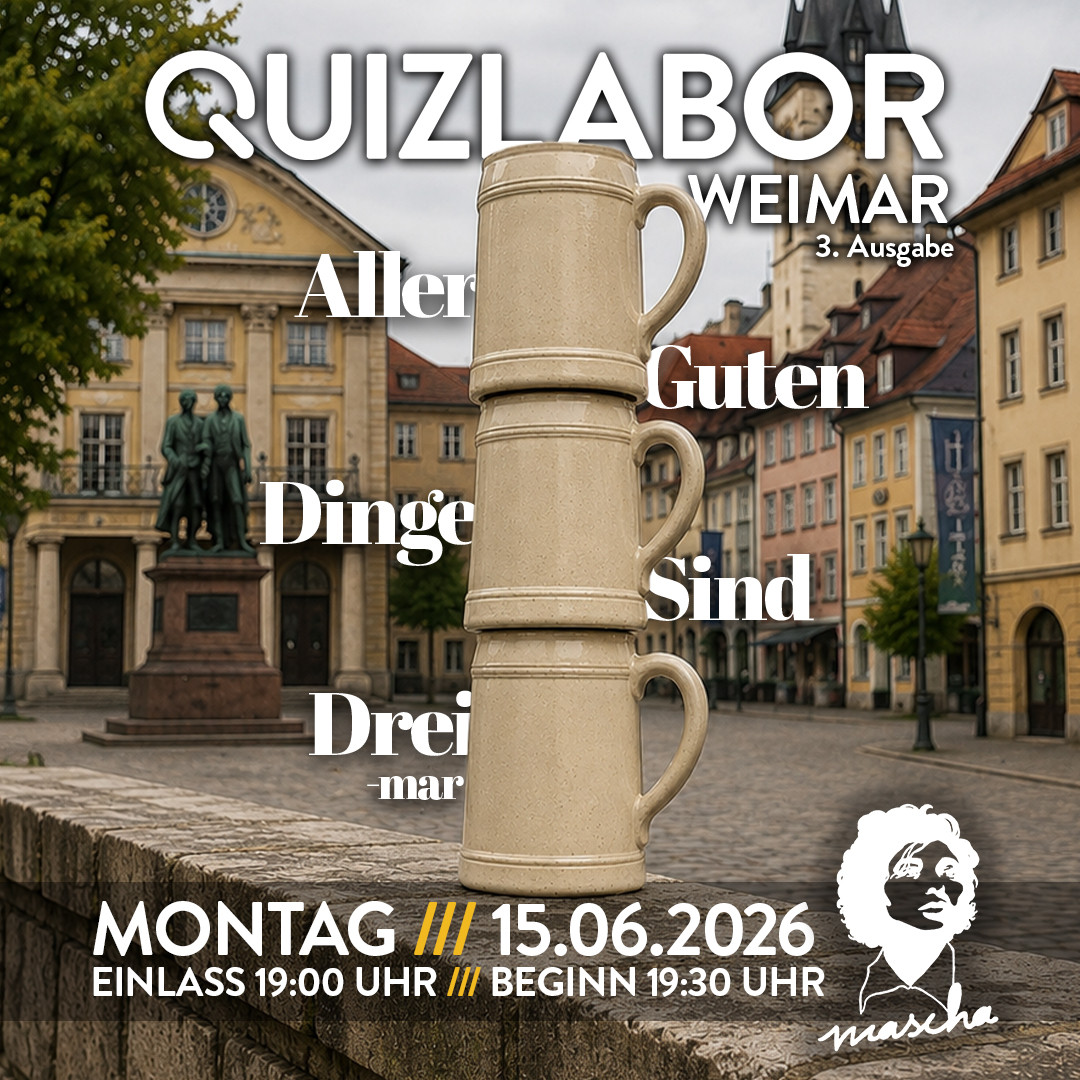 QUIZLABOR Weimar #3 - Alle guten Dinge sind DreiMar