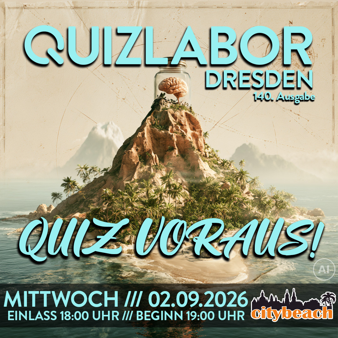 QUIZLABOR Dresden #140 - Quiz voraus!