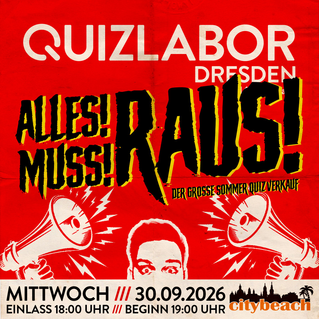 QUIZLABOR Dresden #142 - Alles! Muss! Raus!