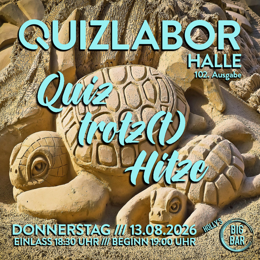 QUIZLABOR Halle #102 - Quiz trotz(t) Hitze