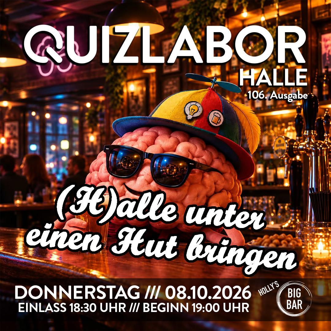 QUIZLABOR Halle #106 - (H)alle unter einen Hut bringen