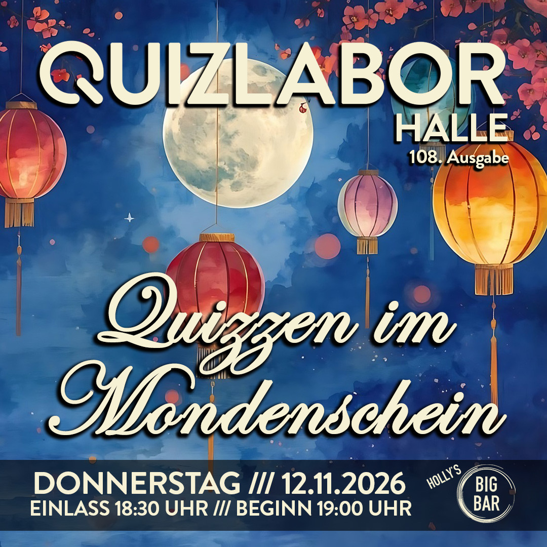 QUIZLABOR Halle #108 - Quizzen im Mondenschein