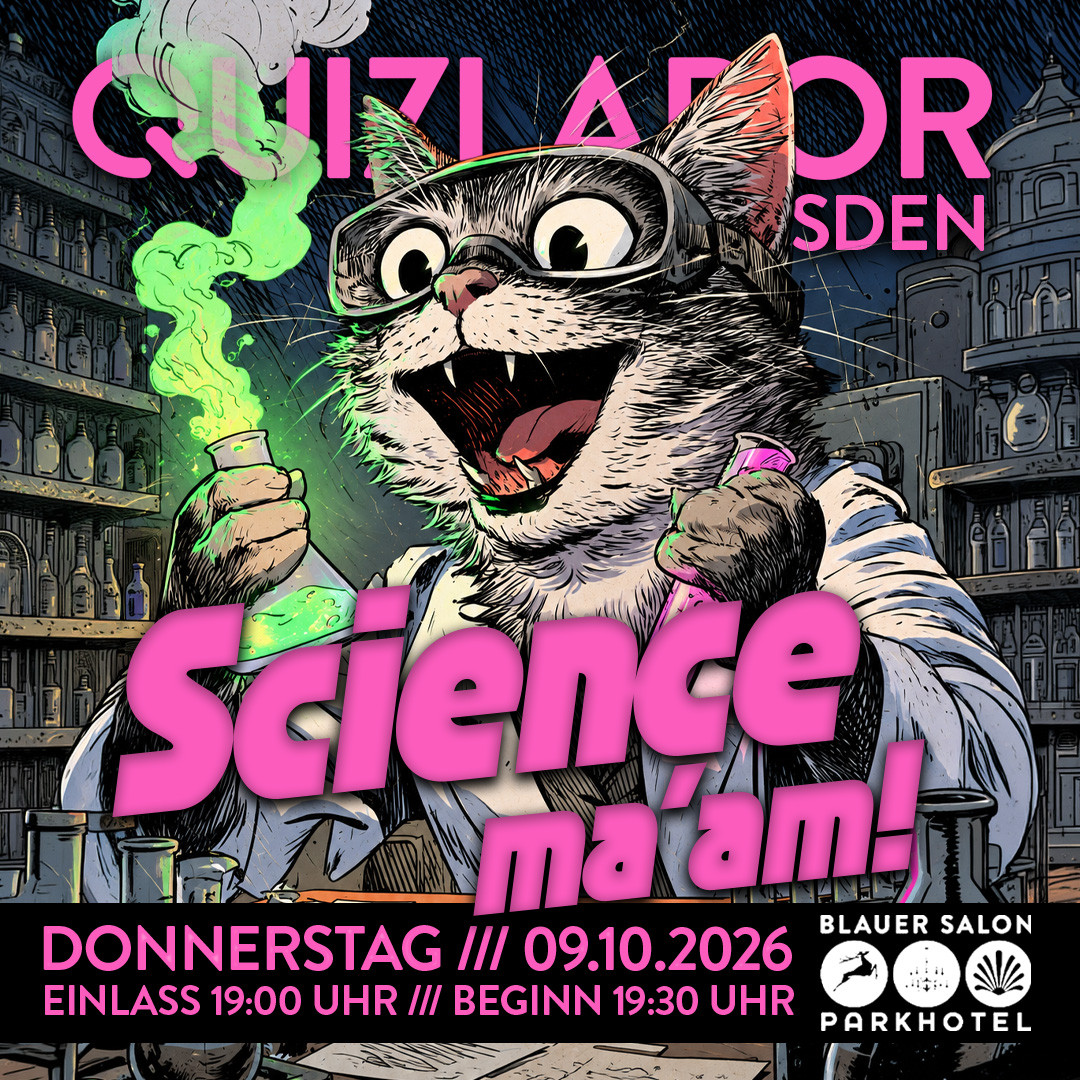 QUIZLABOR Dresden #146 - Science, ma'am! Das Wissenschaftsspezial