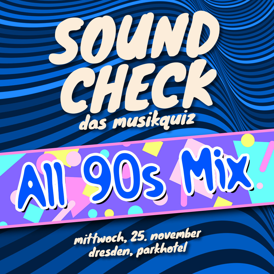 SOUNDCHECK  No. 51 // Dresden - Das Musikquiz im Parkhotel
