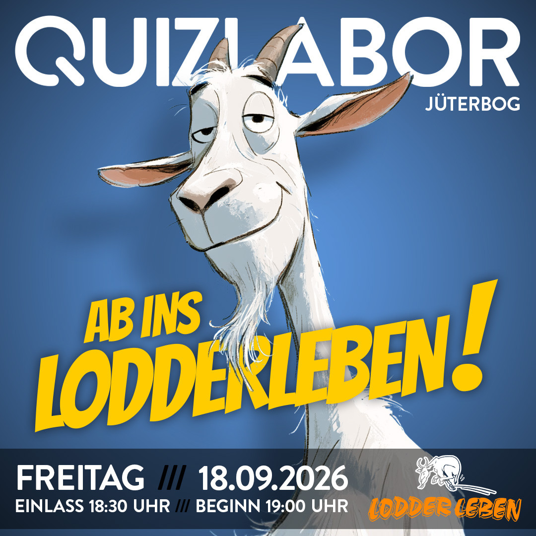 QUIZLABOR Jüterbog #4 - Ab ins Lodderleben!