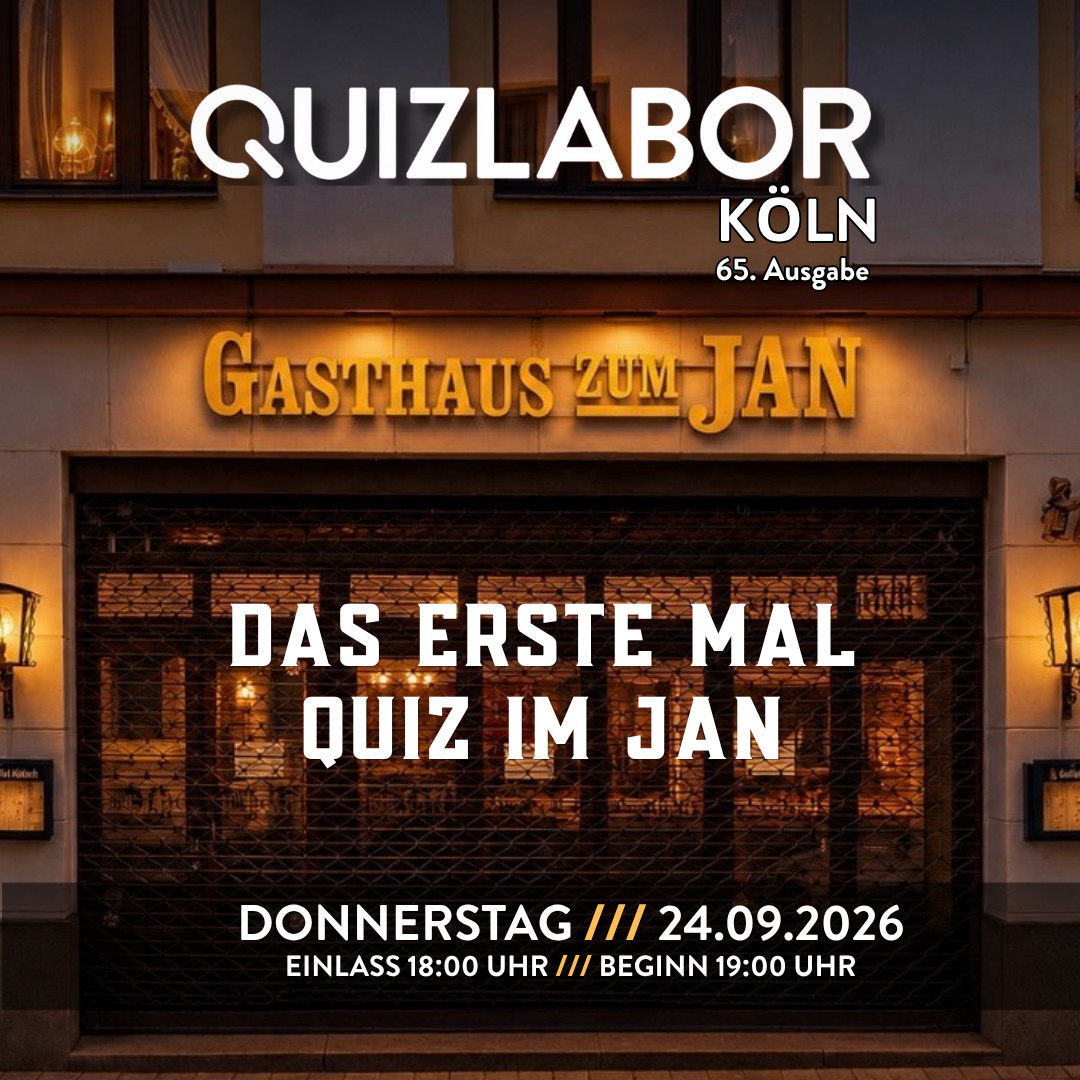 QUIZLABOR Köln #65 (Gasthaus Zum Jan) - Das erste Mal im Jan!