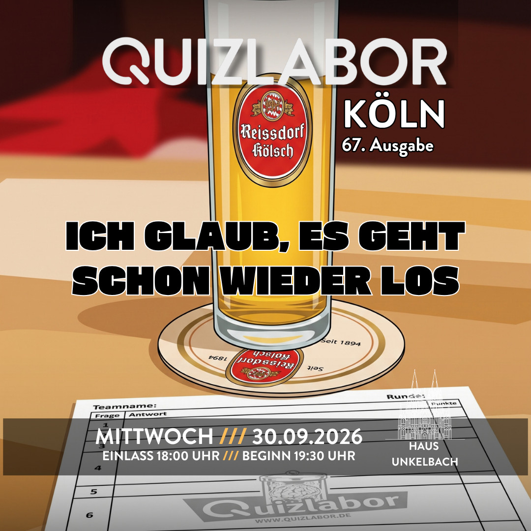 QUIZLABOR Köln #67 (Unkelbach) - Es geht schon wieder los!